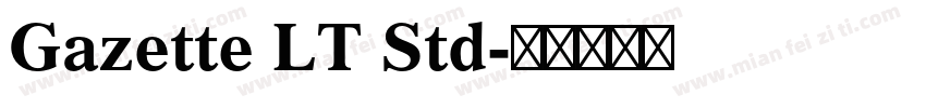Gazette LT Std字体转换
